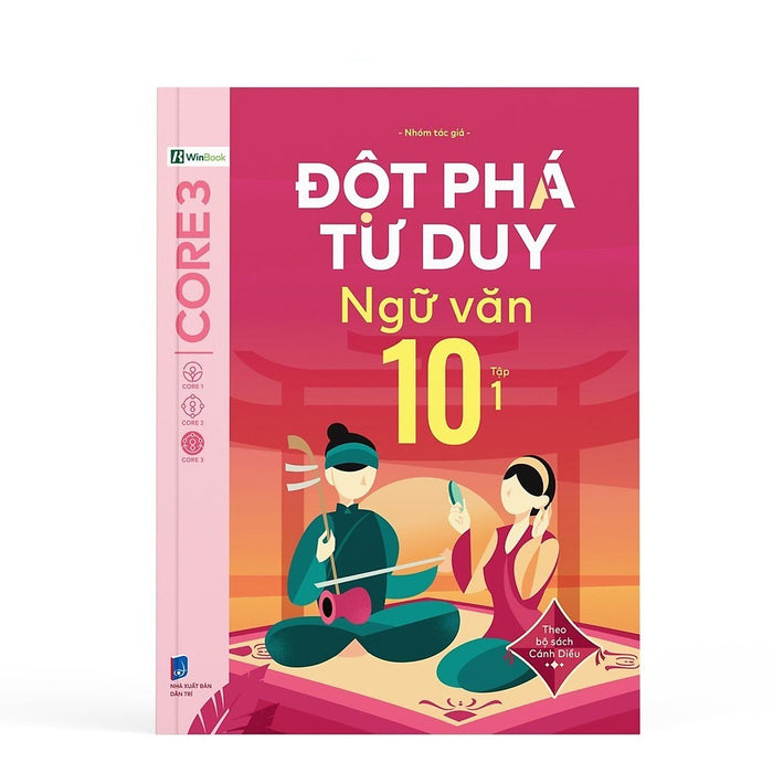 Đột Phá Tư Duy Ngữ Văn 10 Tập 1 (Theo Bộ Sách Cánh Diều) - Bản Quyền