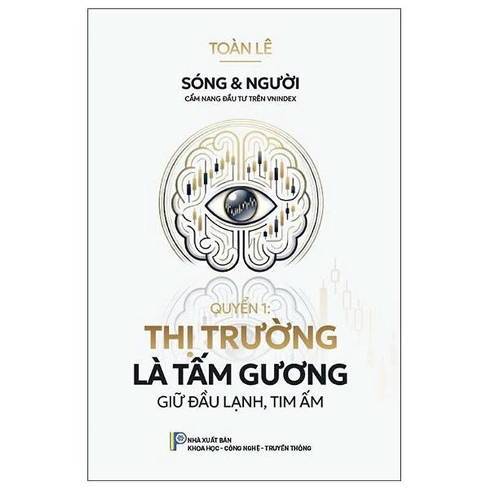 Sách - Sóng Và Người - Cẩm Nang Đầu Tư Trên Vnindex - Quyển 1 - Thị Trường Là Tấm Gương