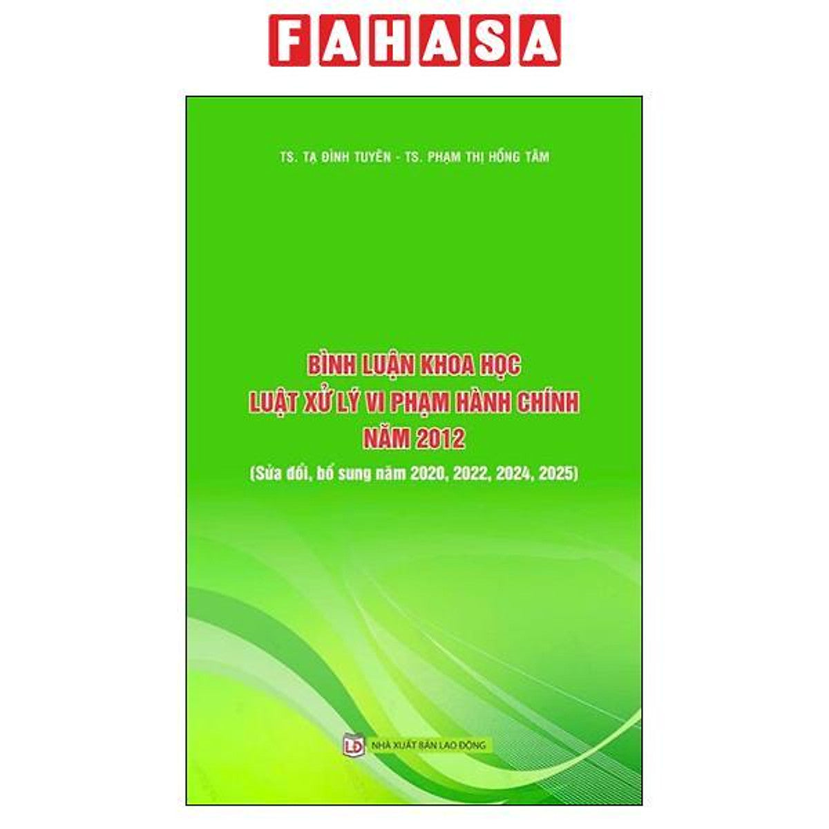 Sách - Bình Luận Khoa Học Luật Xử Lý Vi Phạm Hành Chính Năm 2012 (Sửa Đổi, Bổ Sung Năm 2020, 2022, 2024, 2025)