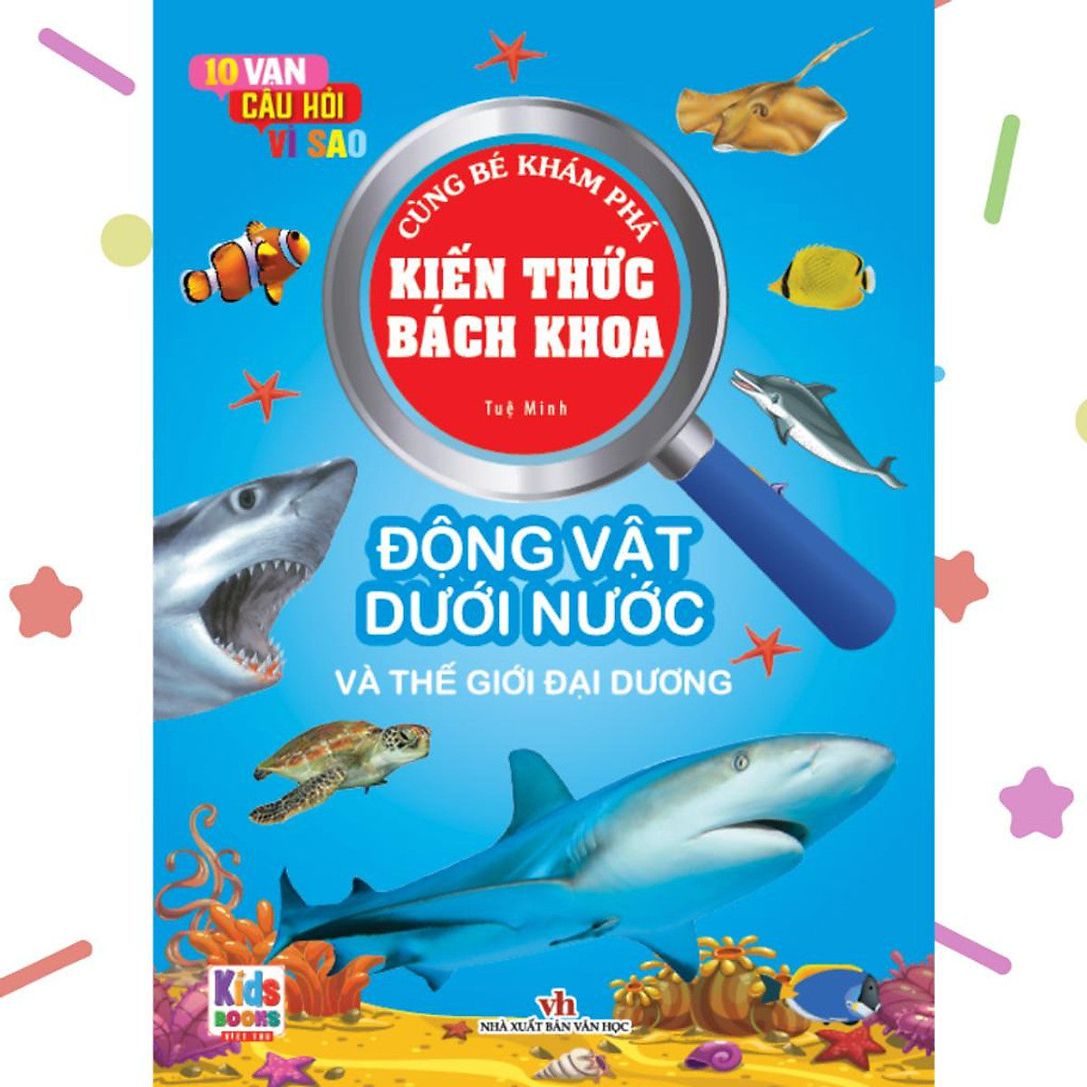 Kiến Thức Bách Khoa - 10 Vạn Câu Hỏi Vì Sao - Động Vật Dưới Nước (Vt)