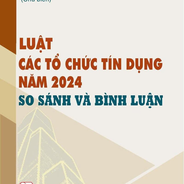 Luật Các Tổ Chức Tín Dụng Năm 2024 So Sánh Và Bình Luận