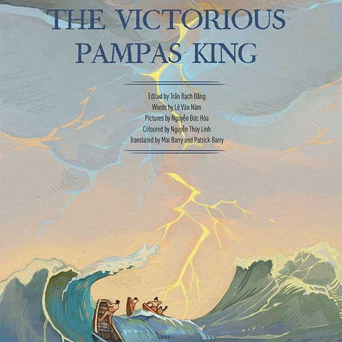 A History Of Vietnam In Pictures - The Victorious Pampas King