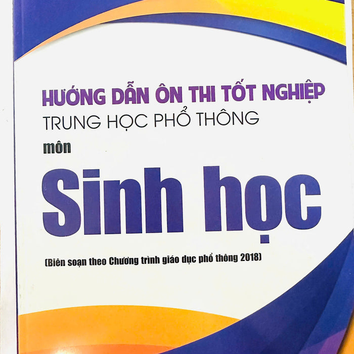 Hướng Dẫn Ôn Thi Tốt Nghiệp Trung Học Phổ Thông Môn Sinh Học (Theo Chương Trình Giáo Dục Phổ Thông 2018)