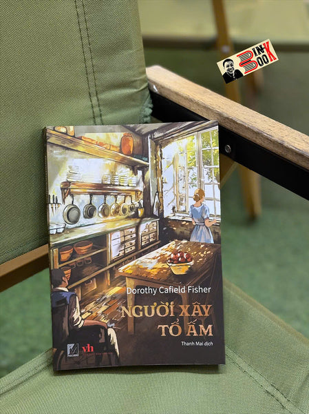 Người Xây Tổ Ấm - Dorothy Canfield Fisher – Phúc Minh