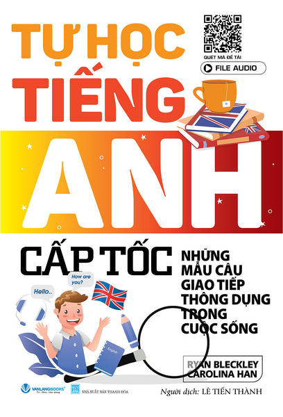 Tự Học Tiếng Anh Cấp Tốc - Những Mẫu Câu Giao Tiếp Thông Dụng Trong Cuộc Sống - Vanlangbooks - Tái Bản 2024