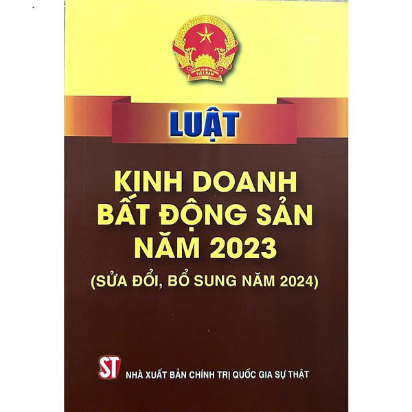 Sách - Luật Kinh Doanh Bất Động Sản Năm 2023 (Sửa Đổi, Bổ Sung Năm 2024)