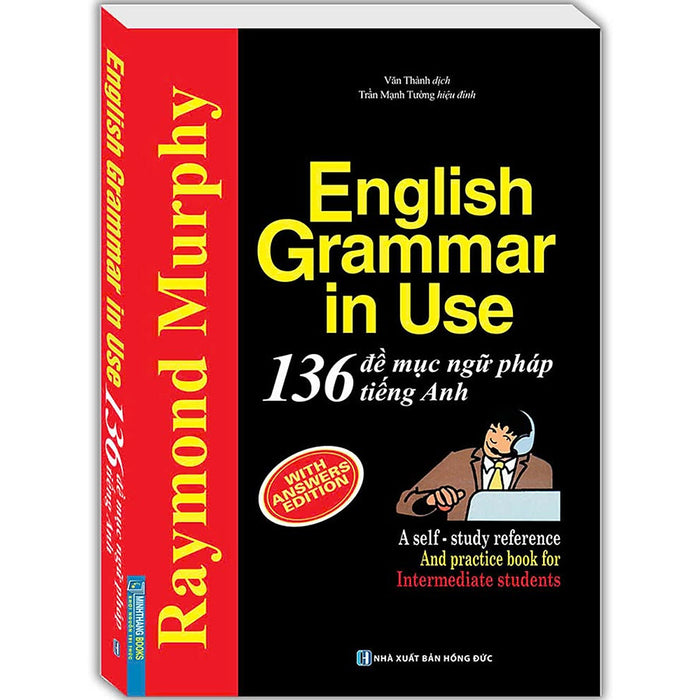 English Grammar In Use - 136 Đề Mục Ngữ Pháp Tiếng Anh Thông Dụng