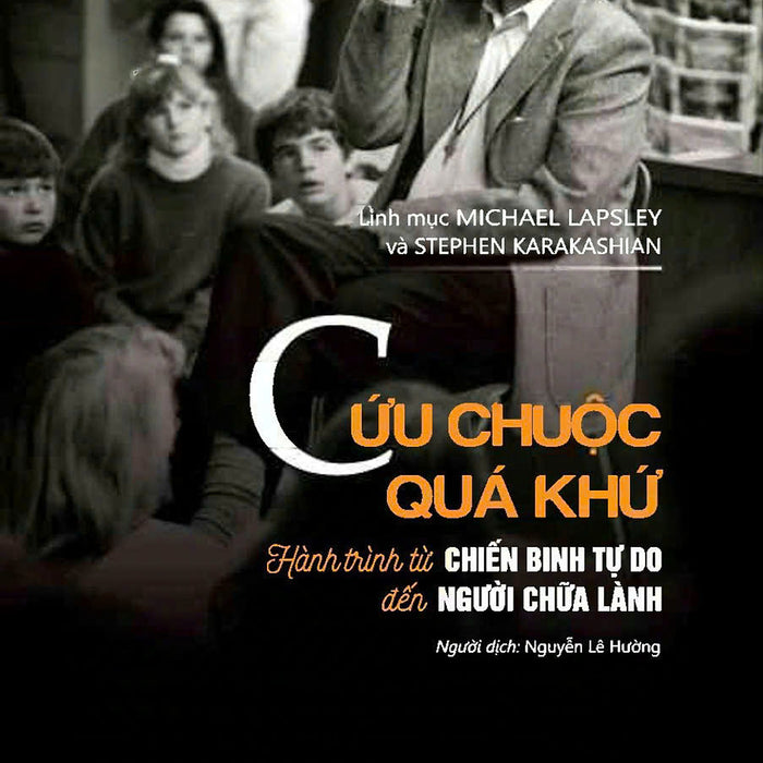 Cứu Chuộc Quá Khứ - Hành Trình Từ Chiến Binh Tự Do Đến Người Chữa Lành