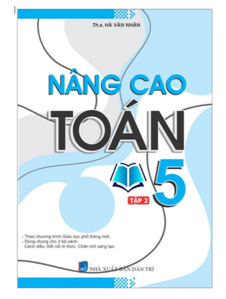 Sách - Nâng Cao Toán 5 (Tập 1 +Tập 2) (Theo Chương Trình Giáo Dục Phổ Thông Mới)