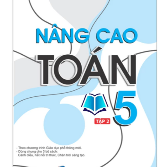 Sách - Nâng Cao Toán 5 (Tập 1 +Tập 2) (Theo Chương Trình Giáo Dục Phổ Thông Mới)