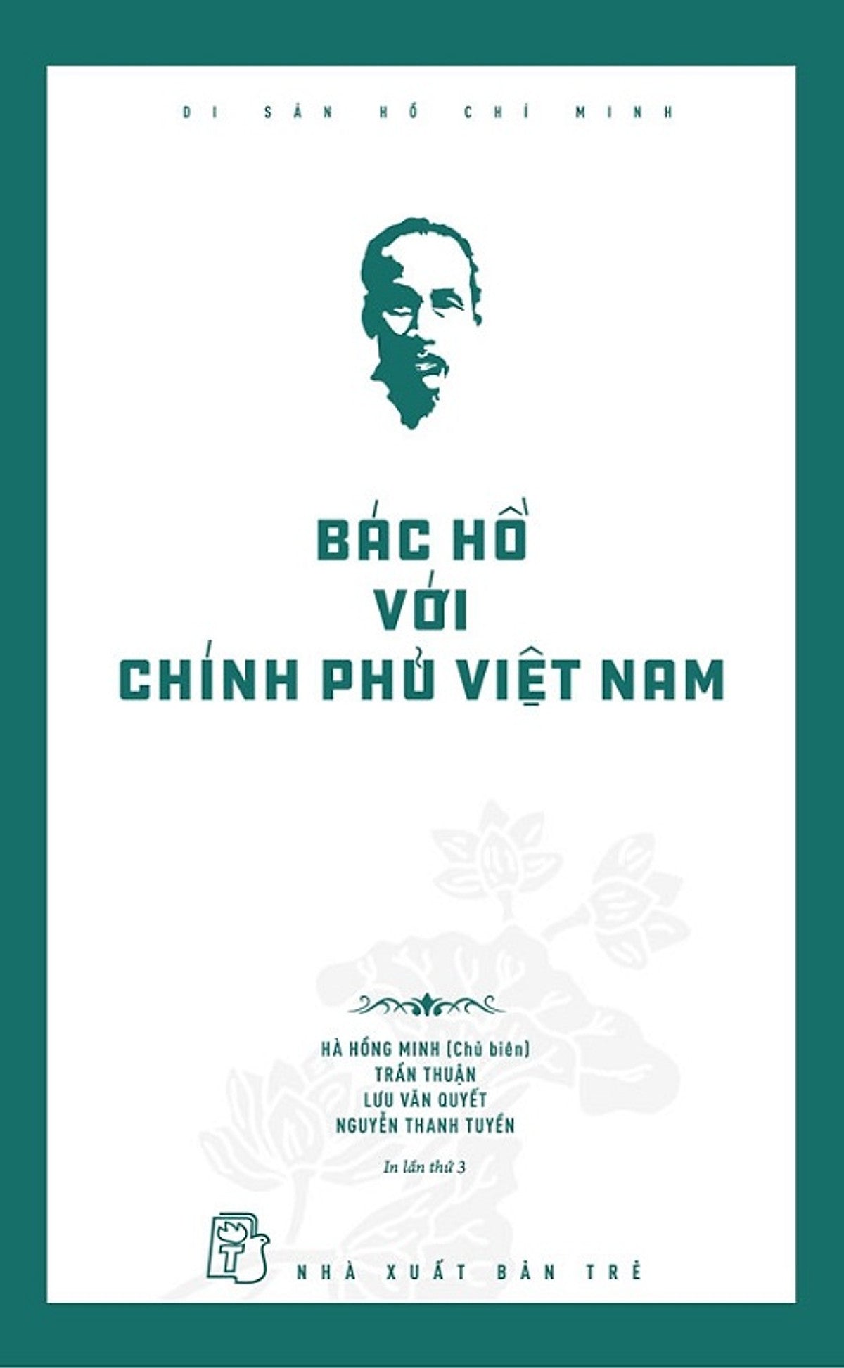 Di Sản Hồ Chí Minh - Bác Hồ Với Chính Phủ Việt Nam (Phiên Bản 2025)