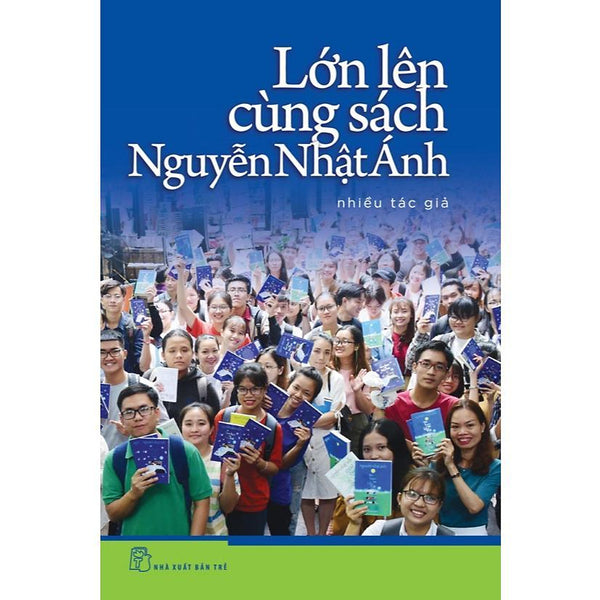 Sách - Lớn Lên Cùng Sách Nguyễn Nhật Ánh - Nxb Trẻ