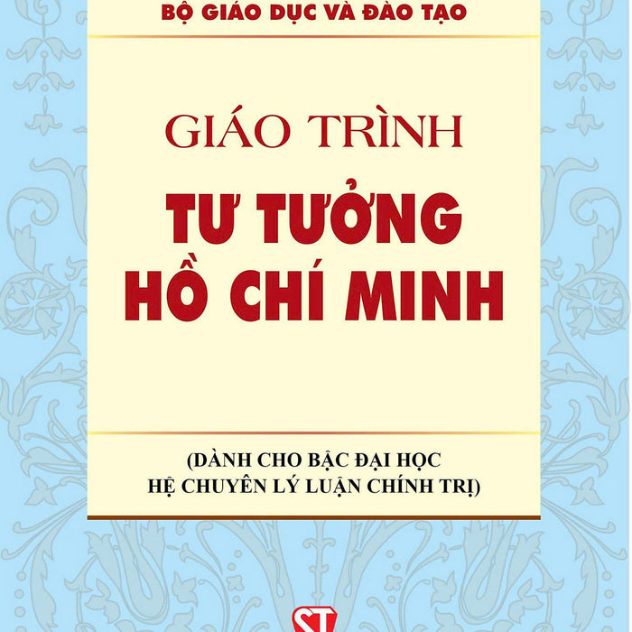 Giáo Trình Tư Tường Hồ Chí Minh (Dành Cho Bậc Đại Học Hệ Chuyên Lý Luận Chính Trị)