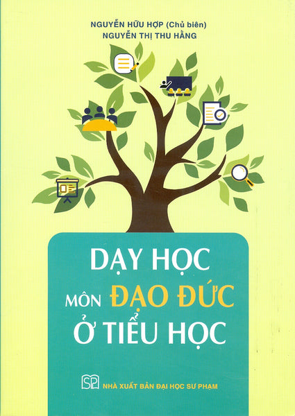 Dạy Học Môn Đạo Đức Ở Tiểu Học - Nguyễn Hữu Hợp Chủ Biên, Nguyễn Thị Thu Hằng