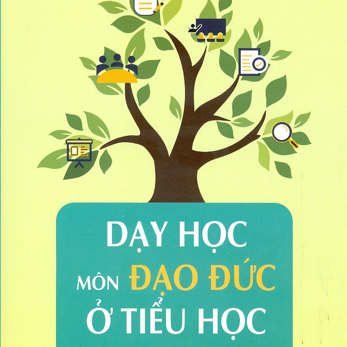 Dạy Học Môn Đạo Đức Ở Tiểu Học - Nguyễn Hữu Hợp Chủ Biên, Nguyễn Thị Thu Hằng