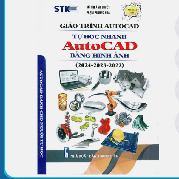 Sách - Giáo Trình Autocad - Tự Học Nhanh Autocad Bằng Hình Ảnh (2024-2023-2022) - Stk