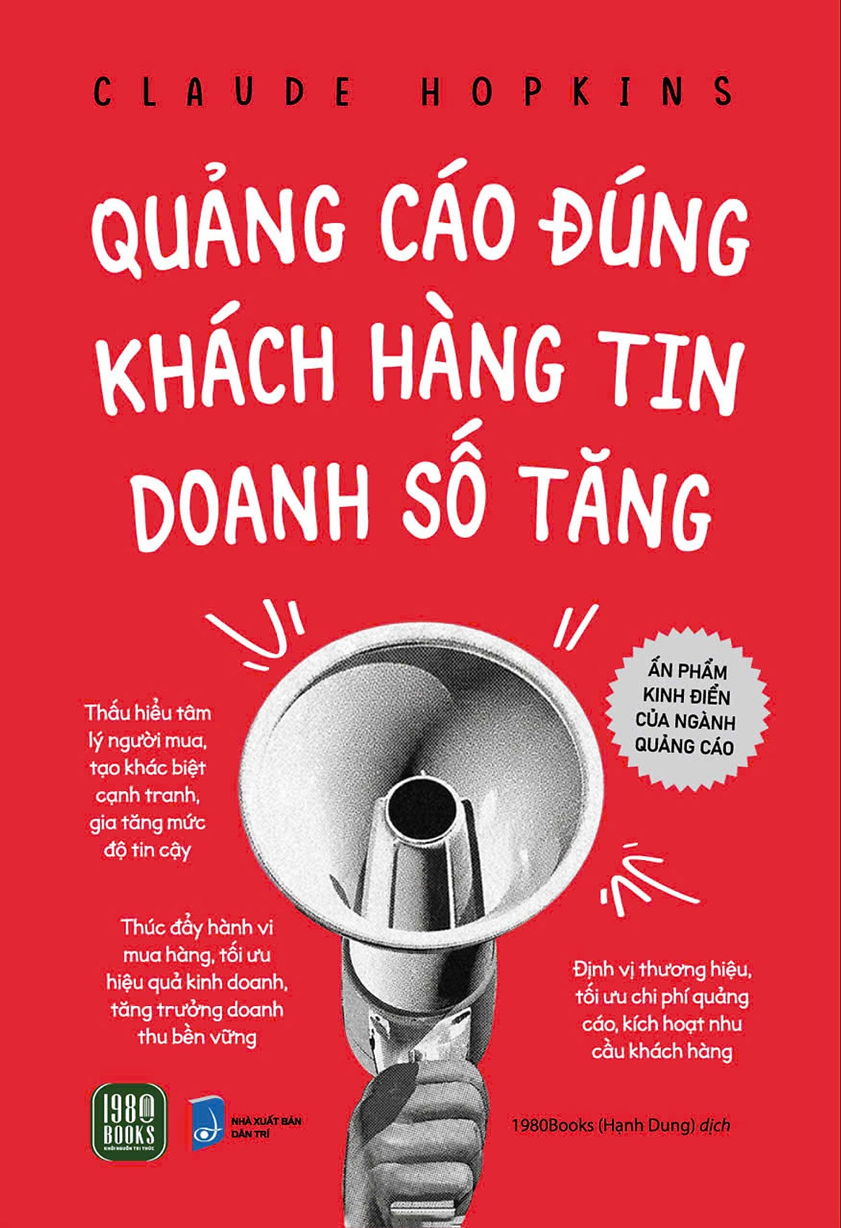 Quảng Cáo Đúng – Khách Hàng Tin - Doanh Số Tăng - Claude Hopkins - Hạnh Dung Dịch - 1980 Books