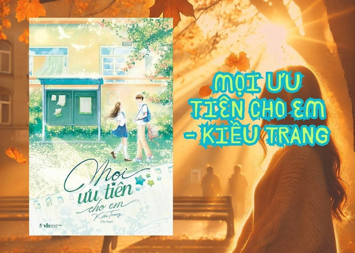 Sách - Mọi Ưu Tiên Cho Em - Kiều Trang - Linh Lan Books