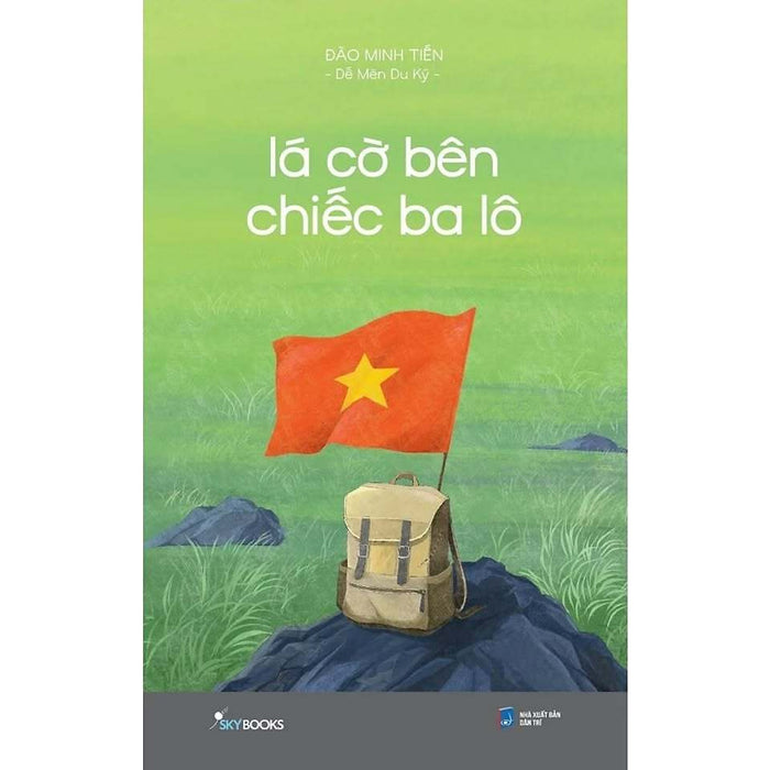 Sách - Lá Cờ Bên Chiếc Ba Lô - (Tác Giả Đào Minh Tiến - Dế Mèn Du Ký)