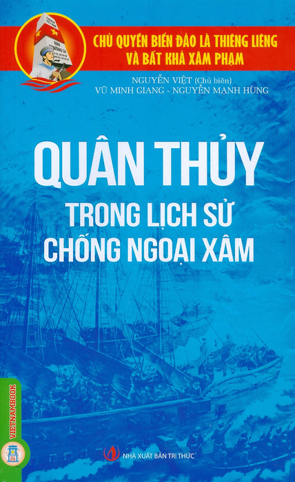 Quân Thủy Trong Hoạt Động Chống Ngoại Xâm - Nguyễn Việt (Chủ Biên), Vũ Minh Giang, Nguyễn Mạnh Hùng