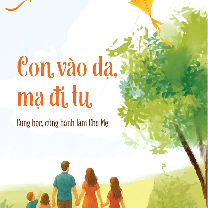 Con Vào Dạ, Mạ Đi Tu – Cùng Học, Cùng Hành Làm Cha Mẹ