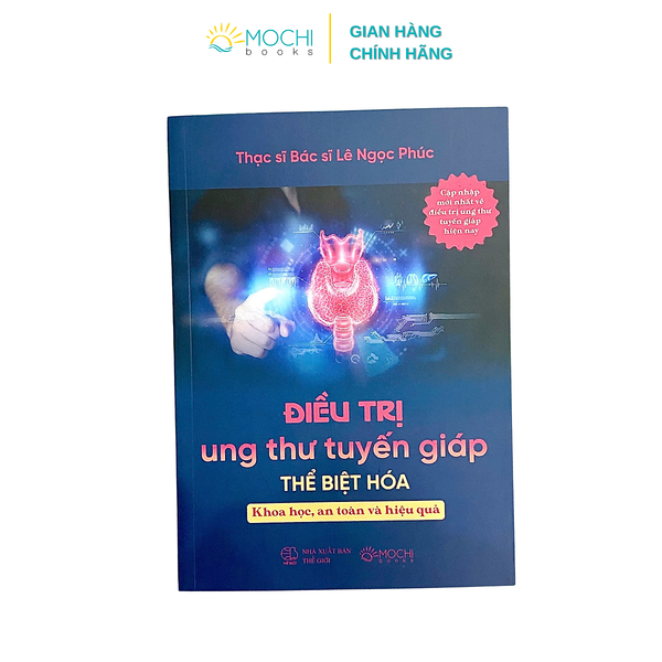Sách - Điều Trị Ung Thư Tuyến Giáp Thể Biệt Hóa: Khoa Học, An Toàn Và Hiệu Quả