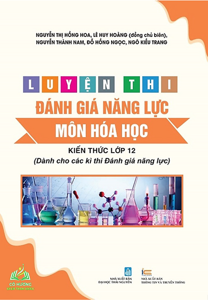 Sách - Luyện Thi Đánh Giá Năng Lực Môn Môn Hoá Học - Kiến Thức Lớp 12 ( Dành Cho Các Kì Thi Đánh Giá Năng Lực) #Huongbook