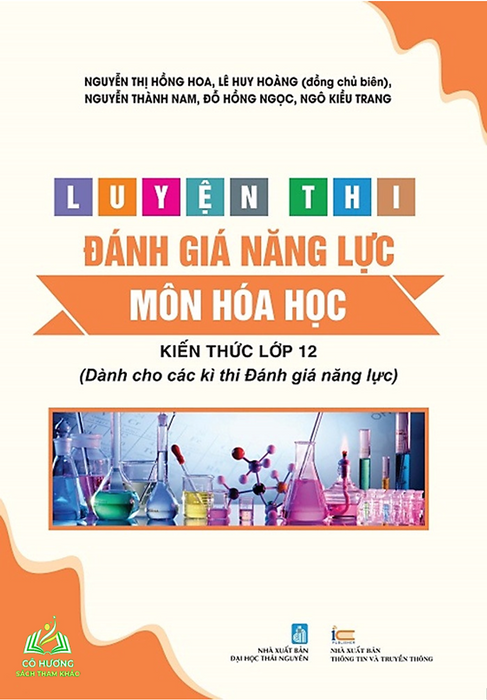 Sách - Luyện Thi Đánh Giá Năng Lực Môn Môn Hoá Học - Kiến Thức Lớp 12 ( Dành Cho Các Kì Thi Đánh Giá Năng Lực) #Huongbook