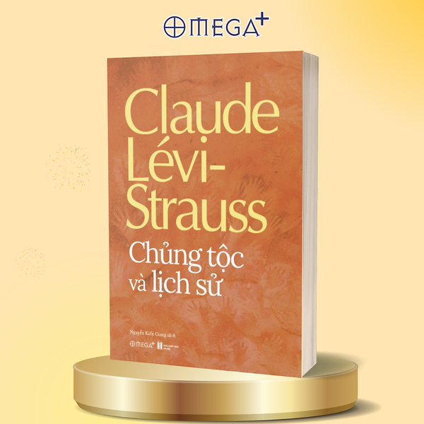 Chủng Tộc Và Lịch Sử - Claude Lévi-Strauss - Omega Plus