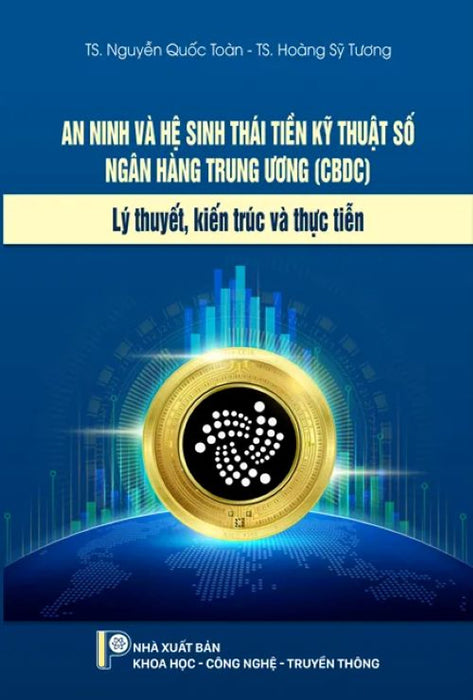 An Ninh Và Hệ Sinh Thái Tiền Kỹ Thuật Số Ngân Hàng Trung Ương (Cbdc): Lý Thuyết, Kiến Trúc Và Thực Tiễn