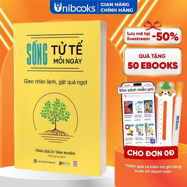 Sách - Sống Tử Tế Mỗi Ngày: Gieo Nhân Lành, Gặt Quả Ngọt - Bizbooks