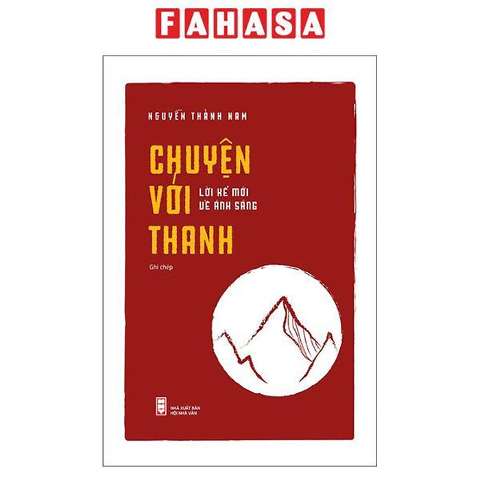 Sách - Chuyện Với Thanh - Lời Kể Mới Về Ánh Sáng
