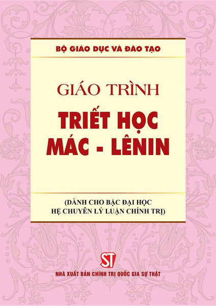 Giáo Trình Triết Học Mác-Lênin (Dành Cho Bậc Đại Học Hệ Chuyên Lý Luận Chính Trị)