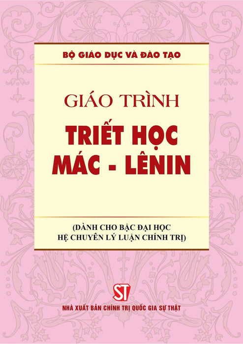Giáo Trình Triết Học Mác-Lênin (Dành Cho Bậc Đại Học Hệ Chuyên Lý Luận Chính Trị)