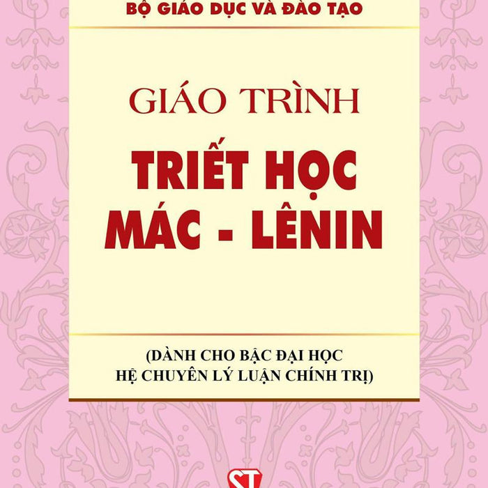 Giáo Trình Triết Học Mác-Lênin (Dành Cho Bậc Đại Học Hệ Chuyên Lý Luận Chính Trị)