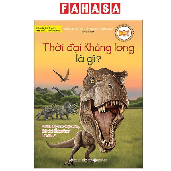 Sách - Tri Thức Phổ Thông - Những Dấu Ấn Định Hình Thế Giới - Thời Đại Khủng Long Là Gì?