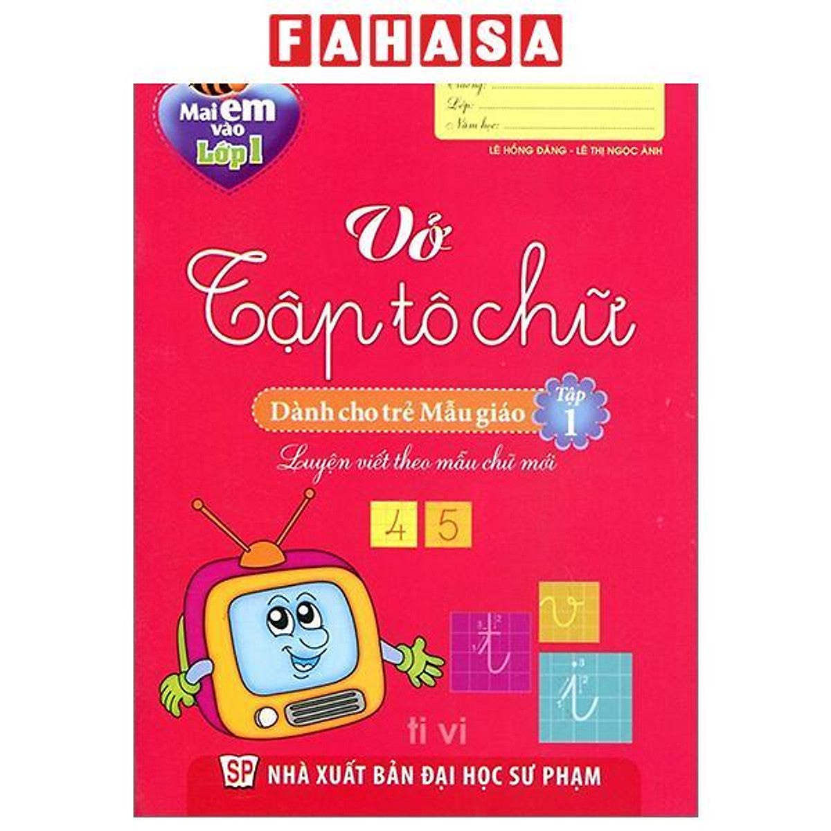 Sách - Mai Em Vào Lớp 1 - Vở Tập Tô Chữ Cái - Dành Cho Trẻ Mẫu Giáo - Tập 1 (Tái Bản 2026)