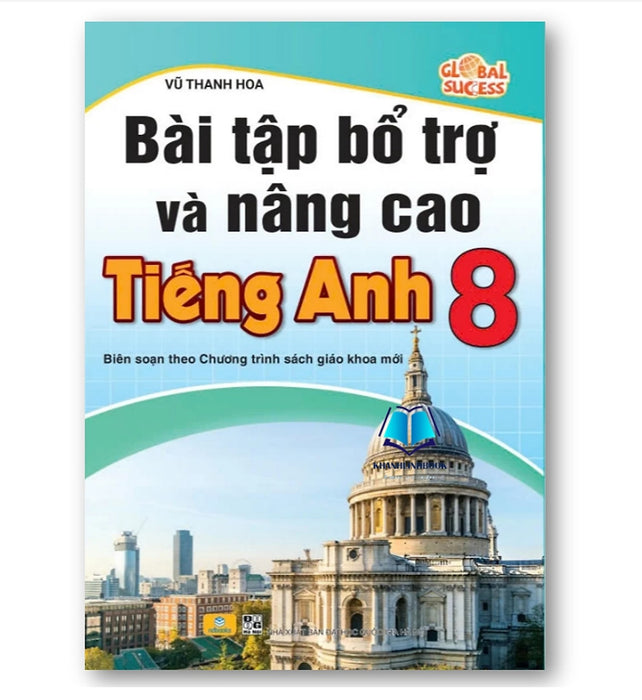 Sách - Bài Tập Bổ Trợ Và Nâng Cao Tiếng Anh 8 Global Success - Biên Soạn Theo Chương Trình Gdpt Mới