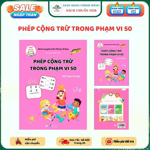 Sách - Phép Cộng Trừ Trong Phạm Vi 50- Giúp Con Tự Tin Học Môn Toán - Bộ Sách Toán Tư Duy Cho Bé Từ 6 Đến 10 Tuổi