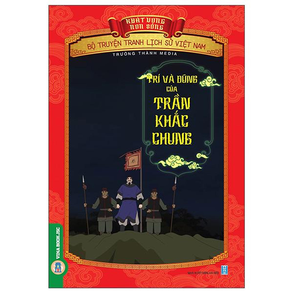 Sách - Khát Vọng Non Sông - Bộ Truyện Tranh Lịch Sử Việt Nam - Trí Và Dũng Của Trần Khắc Chung