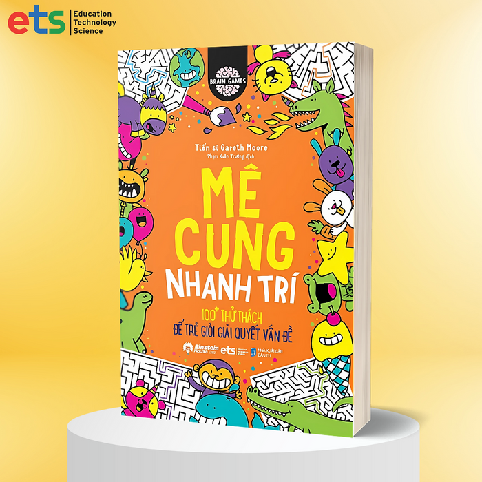 Brain Games - Mê Cung Nhanh Trí: 100+ Thử Thách Để Trẻ Giỏi Giải Quyết Vấn Đề