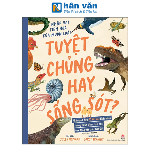 Sách - Nhập Vai Tiến Hoá Của Muôn Loài - Tuyệt Chủng Hay Sống Sót?