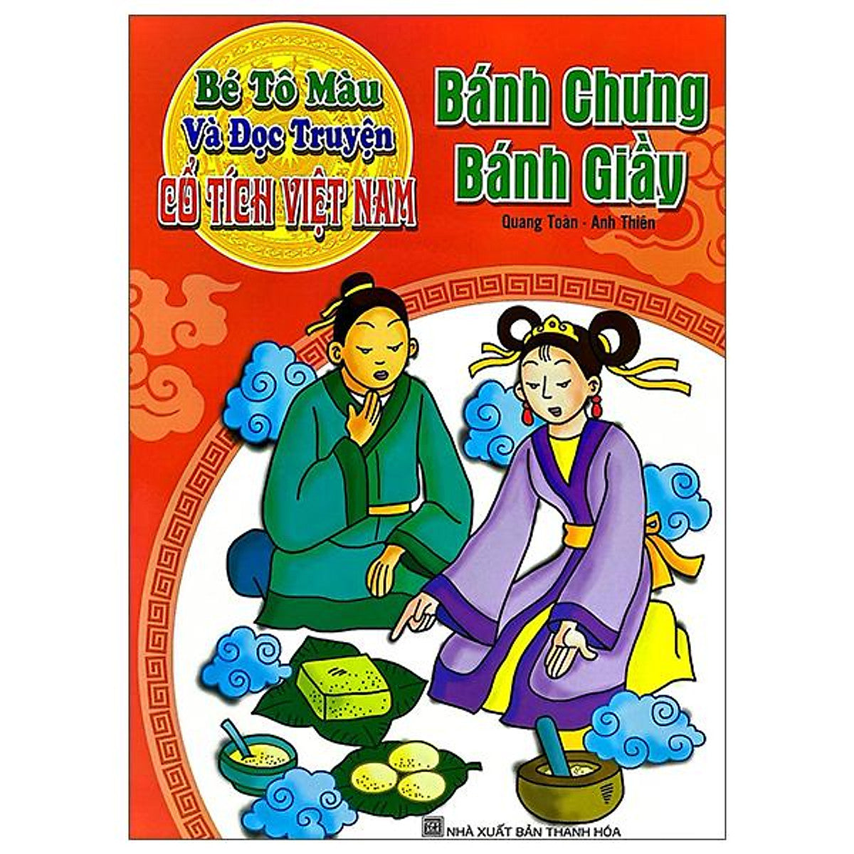 Sách - Bé Tô Màu Và Đọc Truyện - Cổ Tích Việt Nam - Bánh Chưng Bánh Giầy (Tái Bản 2025)