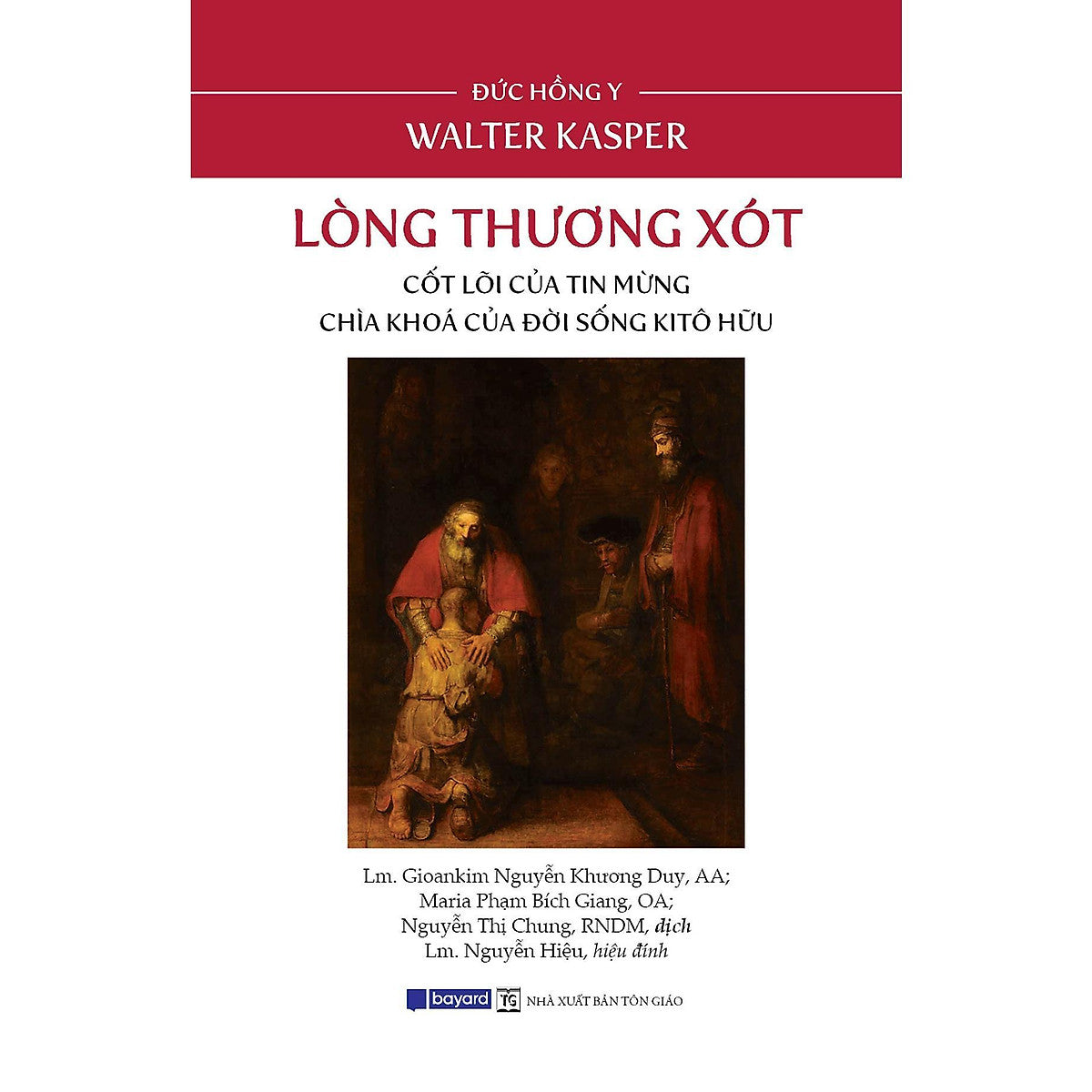 Sách - Lòng Thương Xót - Cốt Lõi Của Tin Mừng, Chìa Khoá Của Đời Sống Kitô Hữu - Bayard Việt Nam