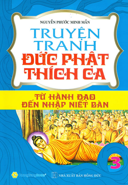 Truyện Tranh Đức Phật Thích Ca - Tập 3: Từ Hành Đạo Đến Nhập Niết Bàn