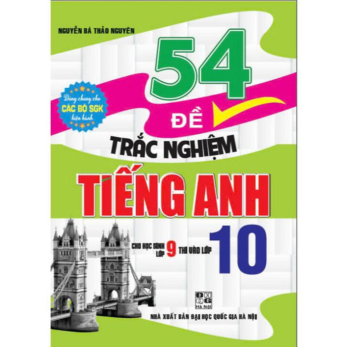 Sách - 54 Đề Trắc Nghiệm Tiếng Anh Cho Học Sinh Lớp 9 Thi Vào Lớp 10 (Dùng Chung Cho Các Bộ Sgk Hiện Hành) -Haa