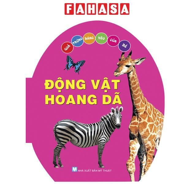 Sách - Quả Trứng Đáng Yêu Của Bé - Động Vật Hoang Dã (Tái Bản 2024)