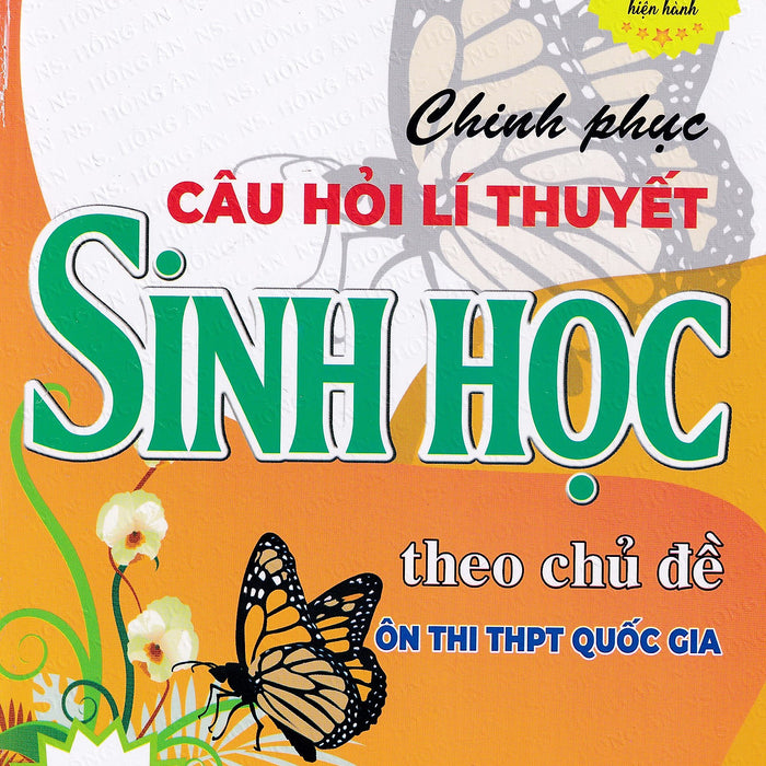 Chinh Phục Câu Hỏi Lý Thuyết Sinh Học Theo Chủ Đề (Dùng Chung Cho Các Bộ Sgk)