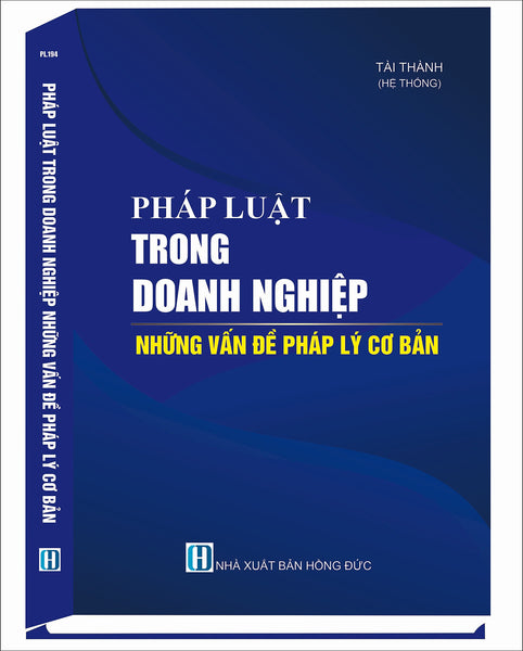 Pháp Luật Trong Doanh Nghiệp- Những Vấn Đề Pháp Lý Cơ Bản