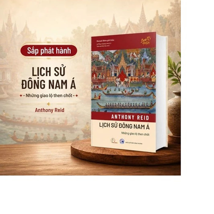 Lịch Sử Đông Nam Á Những Giao Lộ Then Chốt